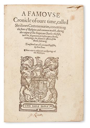 SLEIDANUS, JOHANNES. A Famouse Cronicle of oure time, called Sleidanes Commentaries.  1560